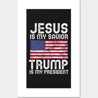 Jesus Is My Savior - Trump Is My President Posters and Art